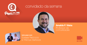 Fake News e Comunicação com o Professor Arnaldo Vieira