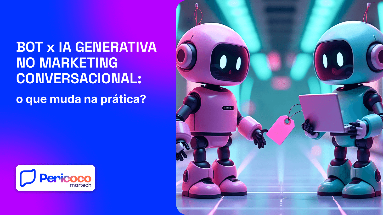 Bot x IA Generativa no Marketing Conversacional: o que muda na prática?